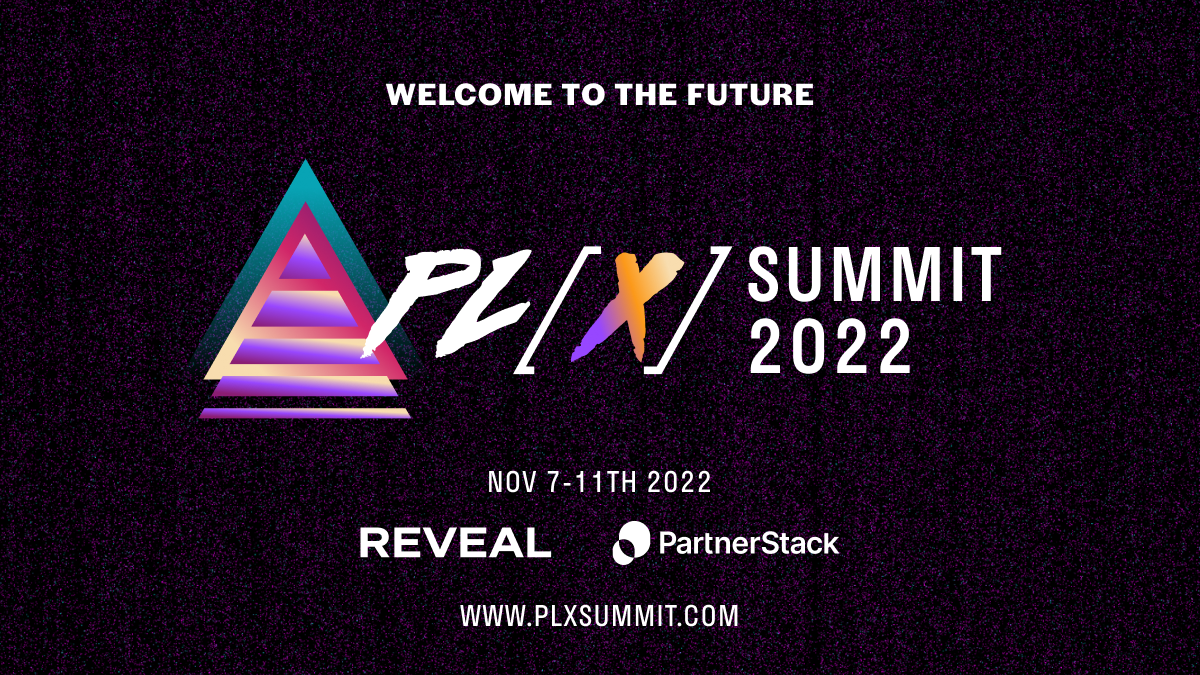 PL[X] image promotional image with caption Nov 7 - 11th 2022 sponsored by reveal and partnerstack