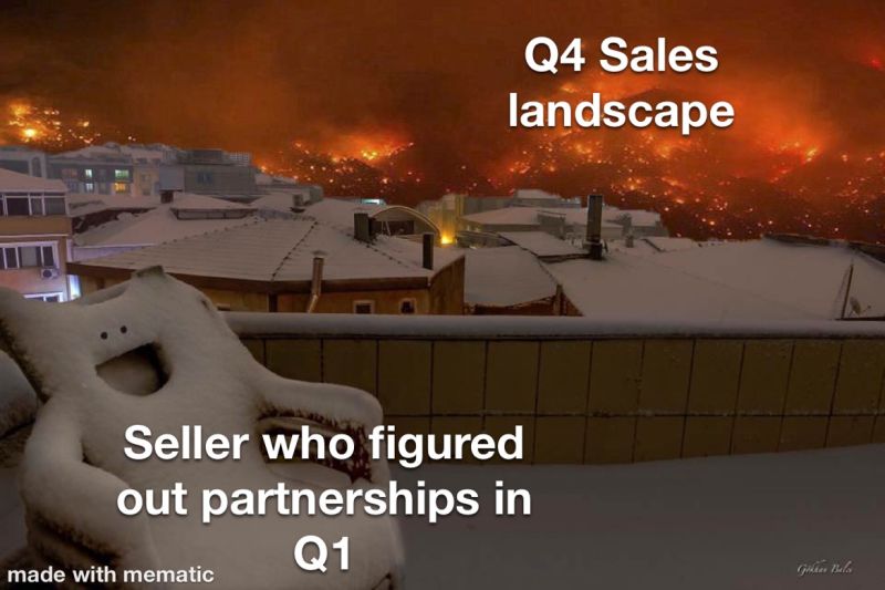 Meme. Q4 landscape on fire. Easy chair, seller who figured out partnerships in Q1.
