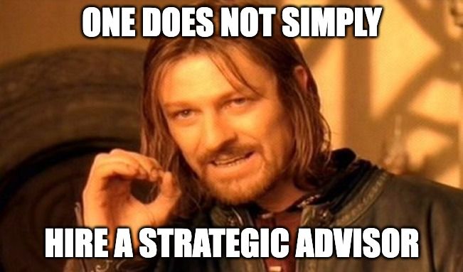 Hire a strategic advisor meme